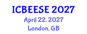 International Conference on Biological, Ecological and Environmental Sciences, and Engineering (ICBEESE) April 22, 2027 - London, United Kingdom