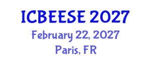 International Conference on Biological, Ecological and Environmental Sciences, and Engineering (ICBEESE) February 22, 2027 - Paris, France