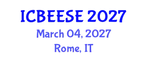 International Conference on Biological, Ecological and Environmental Sciences, and Engineering (ICBEESE) March 04, 2027 - Rome, Italy