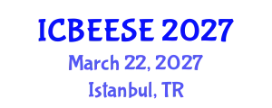International Conference on Biological, Ecological and Environmental Sciences, and Engineering (ICBEESE) March 22, 2027 - Istanbul, Turkey