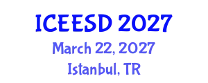 International Conference on Energy, Environment and Sustainable Development (ICEESD) March 22, 2027 - Istanbul, Turkey