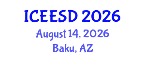 International Conference on Energy, Environment and Sustainable Development (ICEESD) August 14, 2026 - Baku, Azerbaijan