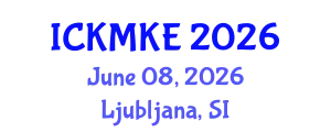 International Conference on Knowledge Management and Knowledge Economy (ICKMKE) June 08, 2026 - Ljubljana, Slovenia