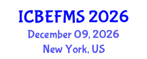 International Conference on Business, Economics, Finance and Management Sciences (ICBEFMS) December 09, 2026 - New York, United States