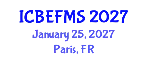 International Conference on Business, Economics, Finance and Management Sciences (ICBEFMS) January 25, 2027 - Paris, France