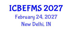 International Conference on Business, Economics, Finance and Management Sciences (ICBEFMS) February 24, 2027 - New Delhi, India