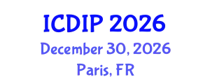 International Conference on Digital Image Processing (ICDIP) December 30, 2026 - Paris, France