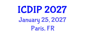 International Conference on Digital Image Processing (ICDIP) January 25, 2027 - Paris, France