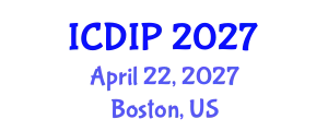 International Conference on Digital Image Processing (ICDIP) April 22, 2027 - Boston, United States