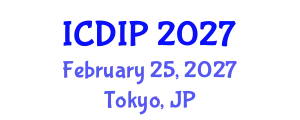International Conference on Digital Image Processing (ICDIP) February 25, 2027 - Tokyo, Japan