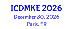 International Conference on Data Mining and Knowledge Engineering (ICDMKE) December 30, 2026 - Paris, France