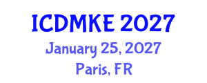 International Conference on Data Mining and Knowledge Engineering (ICDMKE) January 25, 2027 - Paris, France