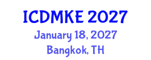 International Conference on Data Mining and Knowledge Engineering (ICDMKE) January 18, 2027 - Bangkok, Thailand