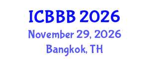 International Conference on Bioscience, Biotechnology, and Biochemistry (ICBBB) November 29, 2026 - Bangkok, Thailand