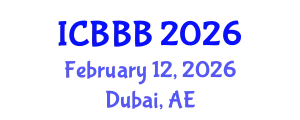 International Conference on Bioscience, Biotechnology, and Biochemistry (ICBBB) February 12, 2026 - Dubai, United Arab Emirates