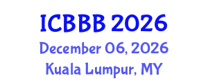 International Conference on Bioscience, Biotechnology, and Biochemistry (ICBBB) December 06, 2026 - Kuala Lumpur, Malaysia