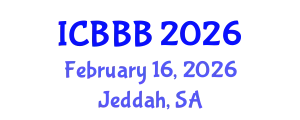 International Conference on Bioscience, Biotechnology, and Biochemistry (ICBBB) February 16, 2026 - Jeddah, Saudi Arabia