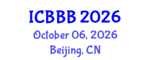 International Conference on Bioscience, Biotechnology, and Biochemistry (ICBBB) October 06, 2026 - Beijing, China