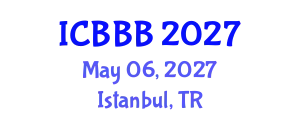 International Conference on Bioscience, Biotechnology, and Biochemistry (ICBBB) May 06, 2027 - Istanbul, Turkey