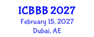 International Conference on Bioscience, Biotechnology, and Biochemistry (ICBBB) February 15, 2027 - Dubai, United Arab Emirates