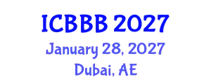 International Conference on Bioscience, Biotechnology, and Biochemistry (ICBBB) January 28, 2027 - Dubai, United Arab Emirates