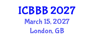 International Conference on Bioscience, Biotechnology, and Biochemistry (ICBBB) March 15, 2027 - London, United Kingdom