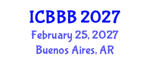 International Conference on Bioscience, Biotechnology, and Biochemistry (ICBBB) February 25, 2027 - Buenos Aires, Argentina