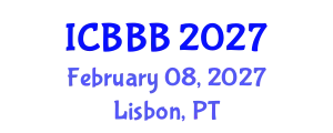 International Conference on Bioscience, Biotechnology, and Biochemistry (ICBBB) February 08, 2027 - Lisbon, Portugal
