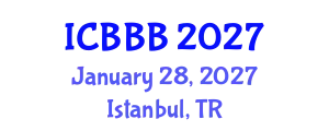 International Conference on Bioscience, Biotechnology, and Biochemistry (ICBBB) January 28, 2027 - Istanbul, Turkey