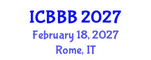 International Conference on Bioscience, Biotechnology, and Biochemistry (ICBBB) February 18, 2027 - Rome, Italy