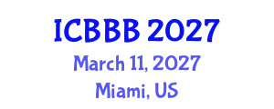 International Conference on Bioscience, Biotechnology, and Biochemistry (ICBBB) March 11, 2027 - Miami, United States