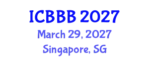 International Conference on Bioscience, Biotechnology, and Biochemistry (ICBBB) March 29, 2027 - Singapore, Singapore