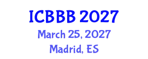 International Conference on Bioscience, Biotechnology, and Biochemistry (ICBBB) March 25, 2027 - Madrid, Spain