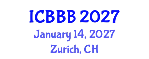 International Conference on Bioscience, Biotechnology, and Biochemistry (ICBBB) January 14, 2027 - Zurich, Switzerland