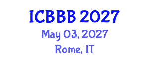 International Conference on Bioscience, Biotechnology, and Biochemistry (ICBBB) May 03, 2027 - Rome, Italy