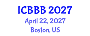International Conference on Bioscience, Biotechnology, and Biochemistry (ICBBB) April 22, 2027 - Boston, United States