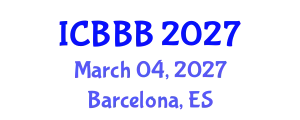 International Conference on Bioscience, Biotechnology, and Biochemistry (ICBBB) March 04, 2027 - Barcelona, Spain