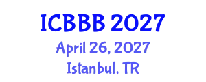International Conference on Bioscience, Biotechnology, and Biochemistry (ICBBB) April 26, 2027 - Istanbul, Turkey