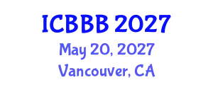 International Conference on Bioscience, Biotechnology, and Biochemistry (ICBBB) May 20, 2027 - Vancouver, Canada
