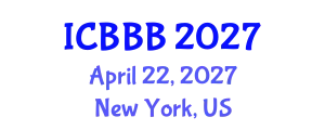 International Conference on Bioscience, Biotechnology, and Biochemistry (ICBBB) April 22, 2027 - New York, United States