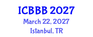 International Conference on Bioscience, Biotechnology, and Biochemistry (ICBBB) March 22, 2027 - Istanbul, Turkey