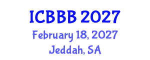 International Conference on Bioscience, Biotechnology, and Biochemistry (ICBBB) February 18, 2027 - Jeddah, Saudi Arabia