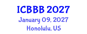 International Conference on Bioscience, Biotechnology, and Biochemistry (ICBBB) January 09, 2027 - Honolulu, United States