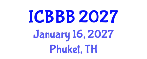 International Conference on Bioscience, Biotechnology, and Biochemistry (ICBBB) January 16, 2027 - Phuket, Thailand