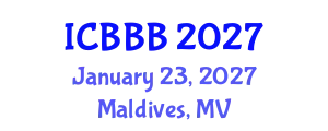 International Conference on Bioscience, Biotechnology, and Biochemistry (ICBBB) January 23, 2027 - Maldives, Maldives