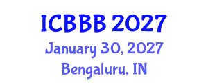 International Conference on Bioscience, Biotechnology, and Biochemistry (ICBBB) January 30, 2027 - Bengaluru, India