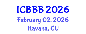 International Conference on Bioscience, Biotechnology, and Biochemistry (ICBBB) February 02, 2026 - Havana, Cuba