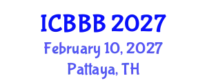 International Conference on Bioscience, Biotechnology, and Biochemistry (ICBBB) February 10, 2027 - Pattaya, Thailand