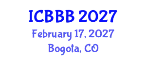International Conference on Bioscience, Biotechnology, and Biochemistry (ICBBB) February 17, 2027 - Bogota, Colombia