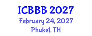 International Conference on Bioscience, Biotechnology, and Biochemistry (ICBBB) February 24, 2027 - Phuket, Thailand